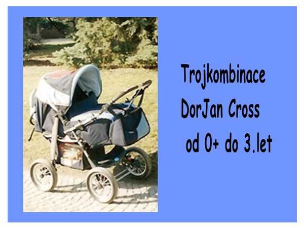 Trojkombinace DorJan Cross